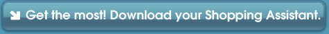 Get the most! Download your Shopping Assistant.